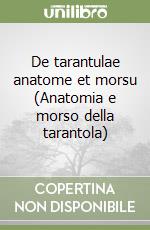 De tarantulae anatome et morsu (Anatomia e morso della tarantola) libro