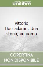 Vittorio Boccadamo. Una storia, un uomo