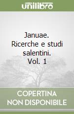 Januae. Ricerche e studi salentini. Vol. 1 libro