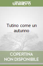 Tutino come un autunno libro