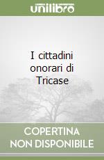 I cittadini onorari di Tricase libro