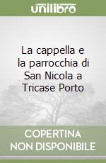 La cappella e la parrocchia di San Nicola a Tricase Porto