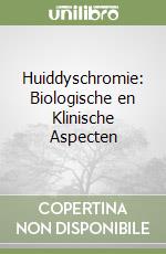 Huiddyschromie: Biologische en Klinische Aspecten libro