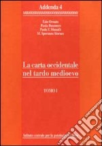 La carta occidentale nel tardo Medioevo libro