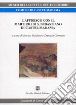 L'Affresco Con Il Martirio Di San Sebastiano Di Castel Madama libro