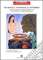 Nicaragua: noi donne, le invisibili. La solidarietà internazionale con gli occhi e cuore di una donna