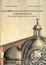 La chiesa di San Bonaventura a Monterano. Documenti, immagini, strutture materiali
