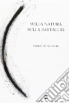 Sulla natura, sulla battaglia. Versicoli d'occasione libro