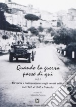 Quando la guerra passò di qui. Vol. 1 libro