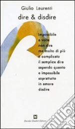 Dire & disdire libro