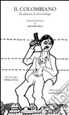 Il colombiano. Di adozione e altre biologie libro