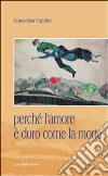 Perché l'amore è duro come la morte libro