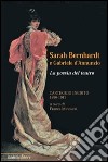 Sarah Bernhardt e Gabriele D'Annunzio. La Poesia del Teatro. Carteggioo Inedito (1896-1919) libro