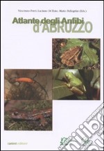 Atlante degli anfibi d'Abruzzo libro