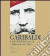 Garibaldi e l'unità d'Italia. I mille volti del mito. Ediz. illustrata libro