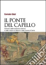 Il ponte del capello. Elementi della tradizione islamica e della «Visione» di Alberico nella poesia di Dante libro