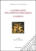 La musica sacra nella provincia dell'Aquila. La Marsica libro