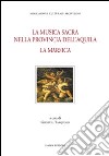 La musica sacra nella provincia dell'Aquila. La Marsica libro