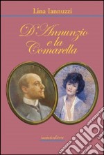 D'Annunzio e la comarella libro