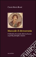 Manuale di democrazia. Il dibattito femminile alla Costituente su parità, famiglia e lavoro