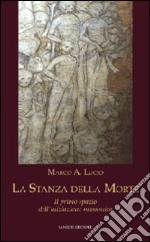 La stanza della morte. Il primo spazio dell'iniziazione massonica libro