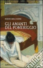 Gli amanti del pomeriggio libro