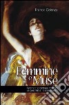 Femmine e muse. Epistolari e carteggi d'amore di Gabriele d'Annunzio libro di Celenza Franco