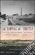 Dal «Rampigna» all'«Adriatico». Storia scritta e illustrata dei leggendari «Teatri Biancazzurri»