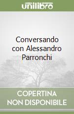 Conversando con Alessandro Parronchi