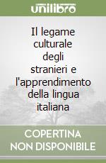 Il legame culturale degli stranieri e l'apprendimento della lingua italiana