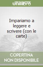 Impariamo a leggere e scrivere (con le carte)