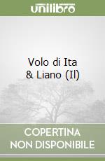 Volo di Ita & Liano (Il) libro