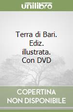 Terra di Bari. Ediz. illustrata. Con DVD libro