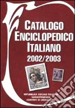 Catalogo enciclopedico italiano. Repubblica Sociale Italiana, luogotenenza, comitati di liberazione 2002-2003 libro