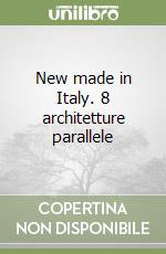 New made in Italy. 8 architetture parallele