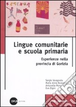 Lingue comunitarie e scuola primaria. Esperienze nella provincia di Gorizia. Ediz. illustrata