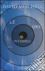 Le ore invisibili libro