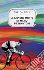 La giovane morte di Mario Pietrantoni libro