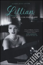 Lillian la vita con parole mie libro