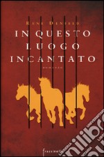 In questo luogo incantato libro