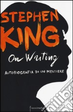 On writing. Autobiografia di un mestiere libro