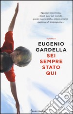 Sei sempre stato qui libro