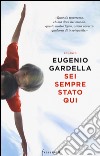 Sei sempre stato qui libro