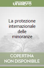 La protezione internazionale delle minoranze