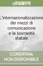 L'internazionalizzazione dei mezzi di comunicazione e la sovranità statale libro