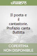 Il poeta e il cantastorie. Profazio canta Buttitta libro