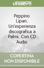 Peppino Lipari. Un'esperienza discografica a Palmi. Con CD Audio libro