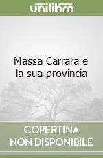 Massa Carrara e la sua provincia