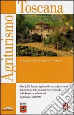 Agriturismo Toscana. Annuario ufficiale della Regione Toscana libro