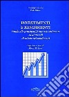 Investimenti e rendimenti. Guida alle principali forme d'investimento ed ai metodi di calcolo dei rendimenti libro